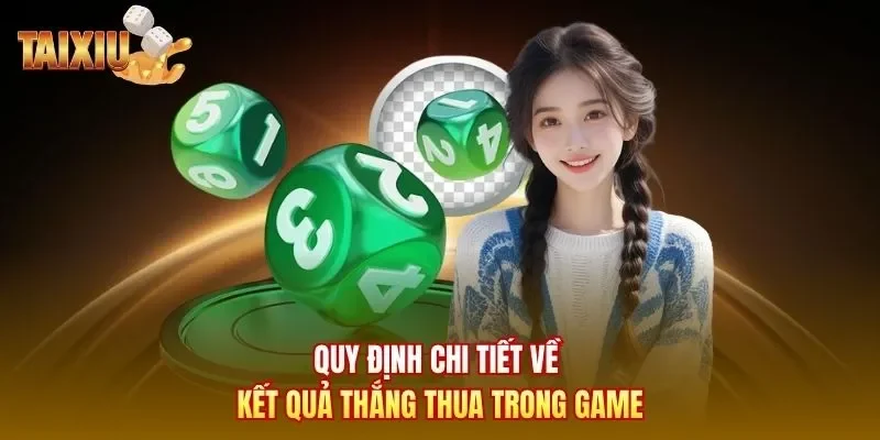 Quy định chi tiết về kết quả thắng thua trong game